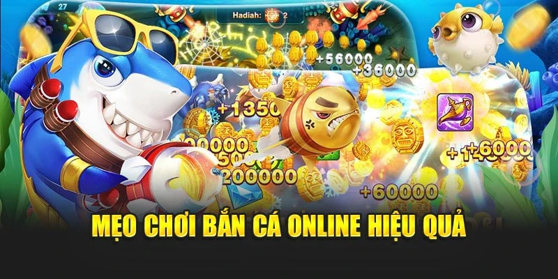 Mẹo chơi bắn cá online hiệu quả